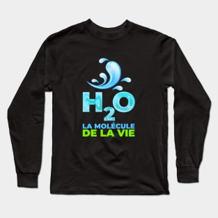 H2O, la molécule de la vie Long Sleeve T-Shirt